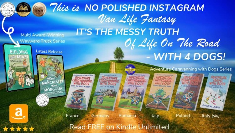 Graphic showing Jacqueline Lambert's full two series of books, Adventure Caravanning with Dogs, and The Wayward Truck, with the caption 'Yhis is no polished instagram van life fantasy, it's the messy truth of life on the road - with 4 dogs"