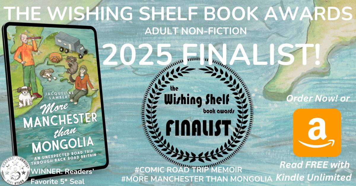 Image of Jacqueline Lambert's comic road trip memoir More Manchester Than Mongolia with The Wishing Shelf Book Awards FINALIST logo and text stating the book was selected as a 2025 finalist