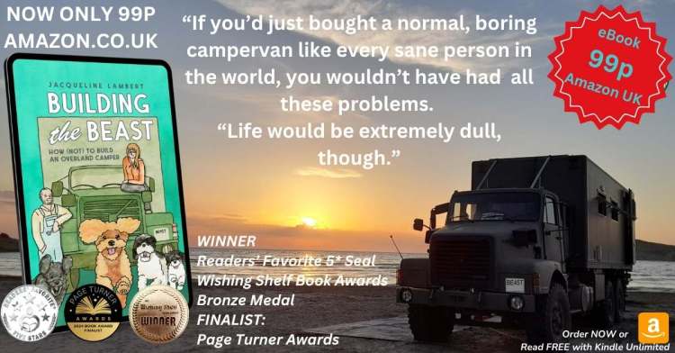 Jacqueline Lambert's book cover with awards and an excerpt 'if you'd just bought a normal boring campervan like every sane person in the world, you would not have had these problems. Life would be very dull, though' and sticker showing the ebook available for 99p on Amazon UK