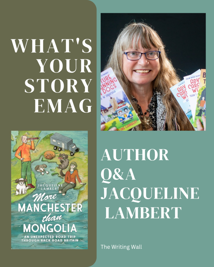 Photo of Jacqueline Lambert author with her books, front cover of her travel memoir More Manchester than Mongolia, & captionsWhat's your Story' and 'Author Q&A'